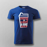 Coffee Is Always a Good Idea T-Shirt For Men – Caffeine Lover Tee