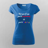 Good at Coding or Just Googling? T-Shirt For Women