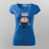 Please Use Me T-Shirt For Women - Funny Brain & Smart Humor