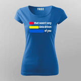 That Wasn’t Very Data of You T-Shirt For Women - Funny Data Science