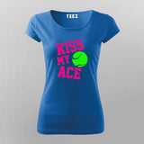 Kiss My Ace T-Shirt for Women