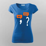 Wait… What? Funny Reaction T-Shirt for Women