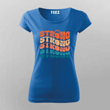 Strong Strong Strong" Gym Motivation T-Shirt For Women