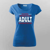 Funny Age T-Shirt For Women– "Mistaken for an Adult"