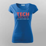 Tech Mode T-Shirt For Women – All Day, Every Day Hustle Wear