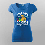 I Like Cats, Science & Maybe 3 People T-Shirt For Women