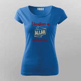 Believe in Allah and Hard Work T-Shirt for Women