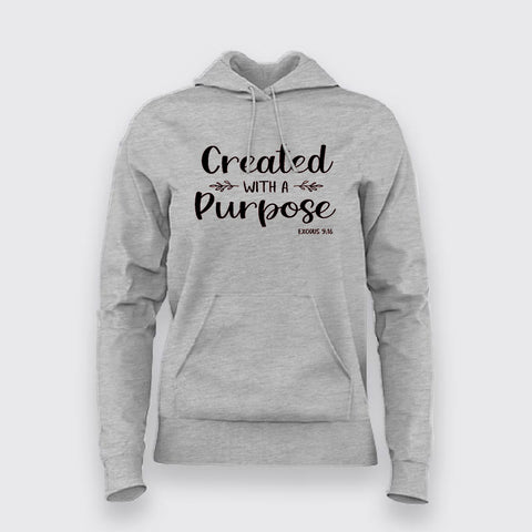 Created with a Purpose - Exodus 9:16 Women's Faith Hoodie