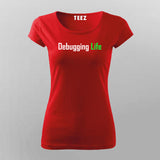 Debbuging Life Programming Meme T-Shirt For Women