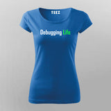 Debbuging Life Programming Meme T-Shirt For Women