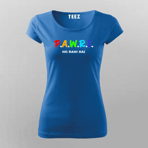 Pawri Ho Rahi Hai Women Tee - Desi Urdu Hindi Trending Wear by Teez