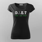 Did I Eat That? - Women's Diet Humor Tee