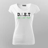 Did I Eat That? - Women's Diet Humor Tee