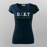 Did I Eat That? - Women's Diet Humor Tee