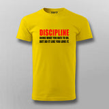 Discipline Doing What You Hate To Do, But Do It Like You Love It T-shirt For Men