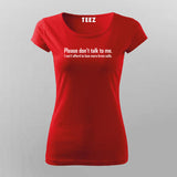 Don't Talk to Me Women Tee - Bold Statement Wear by Teez