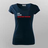 EAT SLEEP QUANTUM PHYSICS T-Shirt For Women Online India