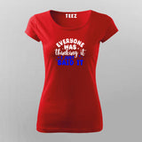 I Just Said What You Thought - Bold Women's T-shirt