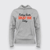 Feeling IDGAF-ish Today - Women's Casual Shirt