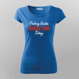 Feeling IDGAF-ish Today - Women's Casual Shirt