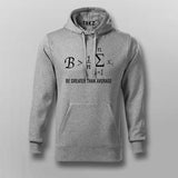 Funny Math Hoodie - Be Greater Than Average Wear by Teez