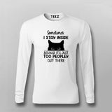 Funny Sometimes I Stay Inside Because It's Just Too Peopley Out There T-shirt For Men