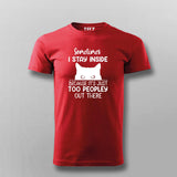 Funny Sometimes I Stay Inside Because It's Just Too Peopley Out There T-shirt For Men