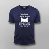 Funny Sometimes I Stay Inside Because It's Just Too Peopley Out There T-shirt For Men