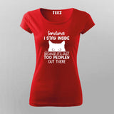 Funny Sometimes I Stay Inside Because It's Just Too Peopley Out There T-Shirt For Women