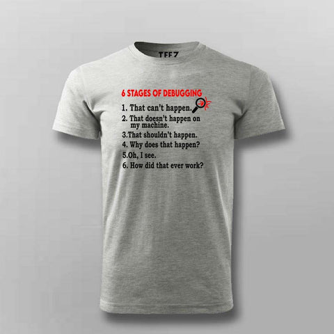 6 Stages of Debugging T-Shirt For Men – Funny Programmer