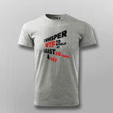 Witty T-Shirt For Men – "I Whisper WTF 20 Times a Day"