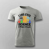 I Like Cats, Science & Maybe 3 People T-Shirt For Men