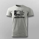 "I'm My Family's Unpaid Tech Support" T-Shirt For Men- Tech Humor