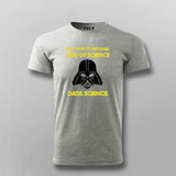 Dark Side of Science T-Shirt For Men | Funny Data Science