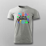 I Love Science - Fun STEM Enthusiast T-shirt For Men