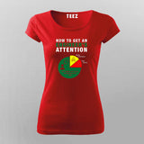 How To Get Engineers Attention Engineer T-Shirt For Women
