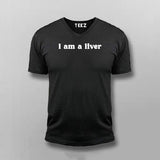 I am a liver T-shirt For Men