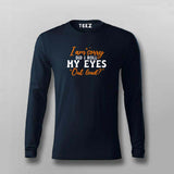 I Am Sorry Did I Roll My Eyes Out Loud Men Navy Full Sleeve