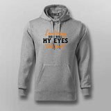 I Am Sorry Did I Roll My Eyes Out Loud Men Hoodie 