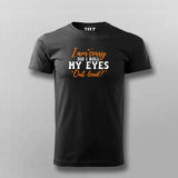 I'm Sorry Did I Roll My Eyes Out Loud - Funny Men's Tee by Teez