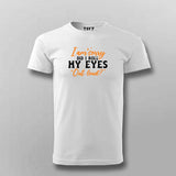 I'm Sorry Did I Roll My Eyes Out Loud - Funny Men's Tee by Teez