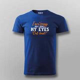 I'm Sorry Did I Roll My Eyes Out Loud - Funny Men's Tee by Teez