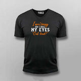 I'm Sorry Did I Roll My Eyes Out Loud - Funny Men's Tee by Teez