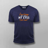 I'm Sorry Did I Roll My Eyes Out Loud - Funny Men's Tee by Teez