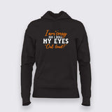 I'm Sorry Did I Roll My Eyes Out Loud - Funny Women's Hoodie by Teez