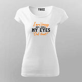 I'm Sorry Did I Roll My Eyes Out Loud - Funny Women's Tee by Teez