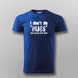 No Hugs Please Tee - Bold Statement Wear by Teez