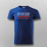 I Have Not Failed T-shirt For Men