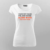 I Have Not Failed T-Shirt For Women