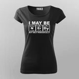 I May Be Nerdy But Only Periodically Chemistry T-Shirt For Women